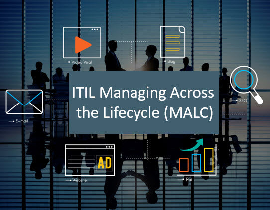 ITIL Managing Across the Lifecycle (MALC)