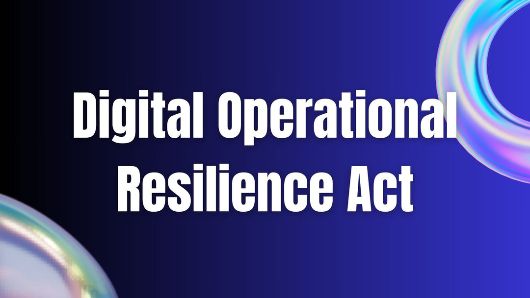 Digital Operational Resilience Act