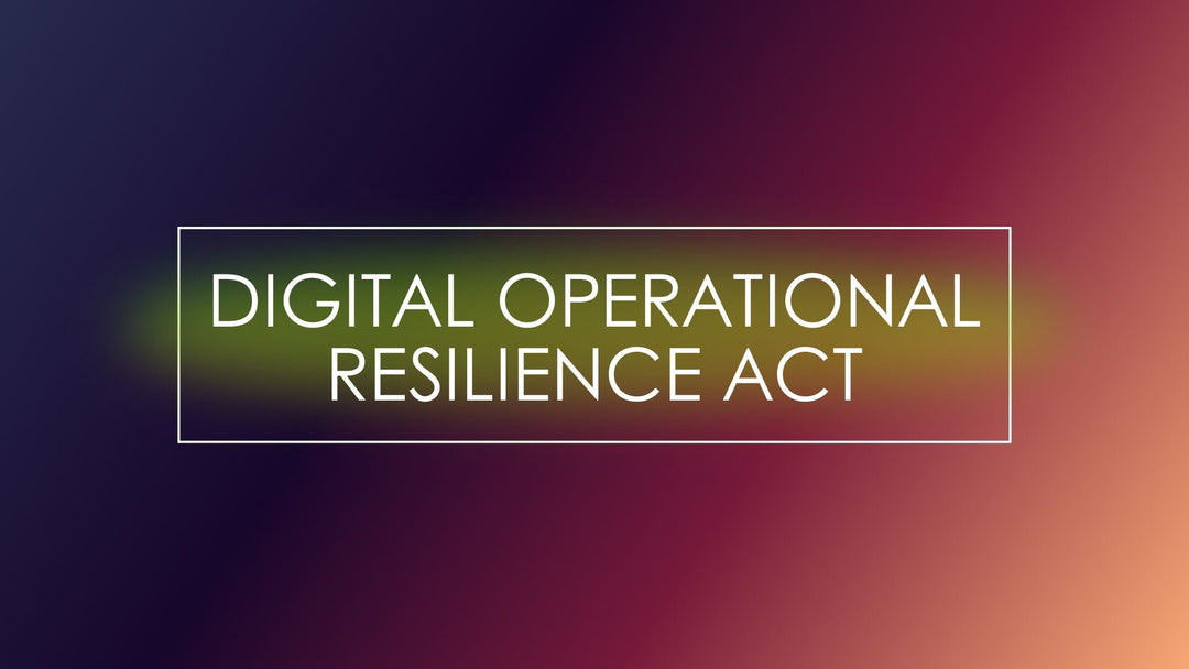 Digital Operational Resilience Act