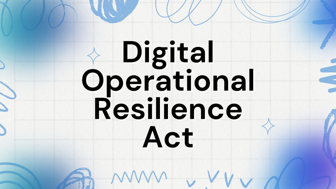 Digital Operational Resilience Act