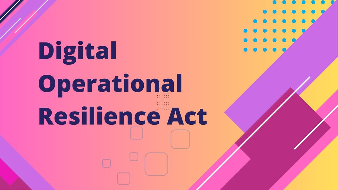 Digital Operational Resilience Act